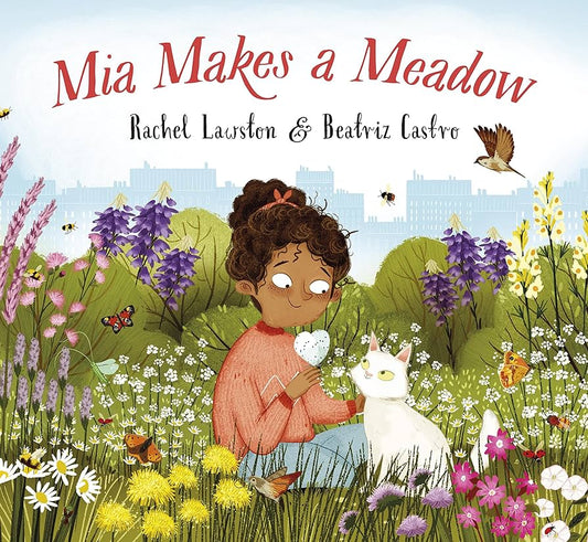 Mia Makes A Meadow  (Age 3+) Buy at Out of the Box Gifts
